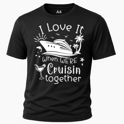 I Love It When Were Cruisin Together Funny Crusing Cruise Gift Performance Shirt