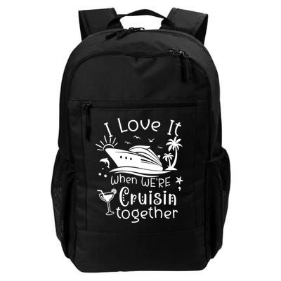 I Love It When Were Cruisin Together Funny Crusing Cruise Gift Backpack