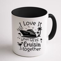 I Love It When Were Cruisin Together Funny Crusing Cruise Gift Mug