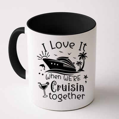 I Love It When Were Cruisin Together Funny Crusing Cruise Gift Mug