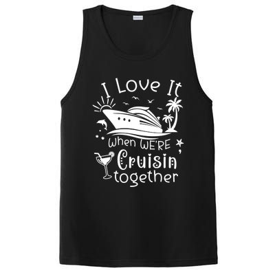 I Love It When Were Cruisin Together Funny Crusing Cruise Gift PosiCharge Competitor Tank