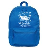 I Love It When Were Cruisin Together Funny Crusing Cruise Gift 16 in Basic Backpack