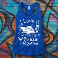 I Love It When Were Cruisin Together Funny Crusing Cruise Gift Womens Tank Top