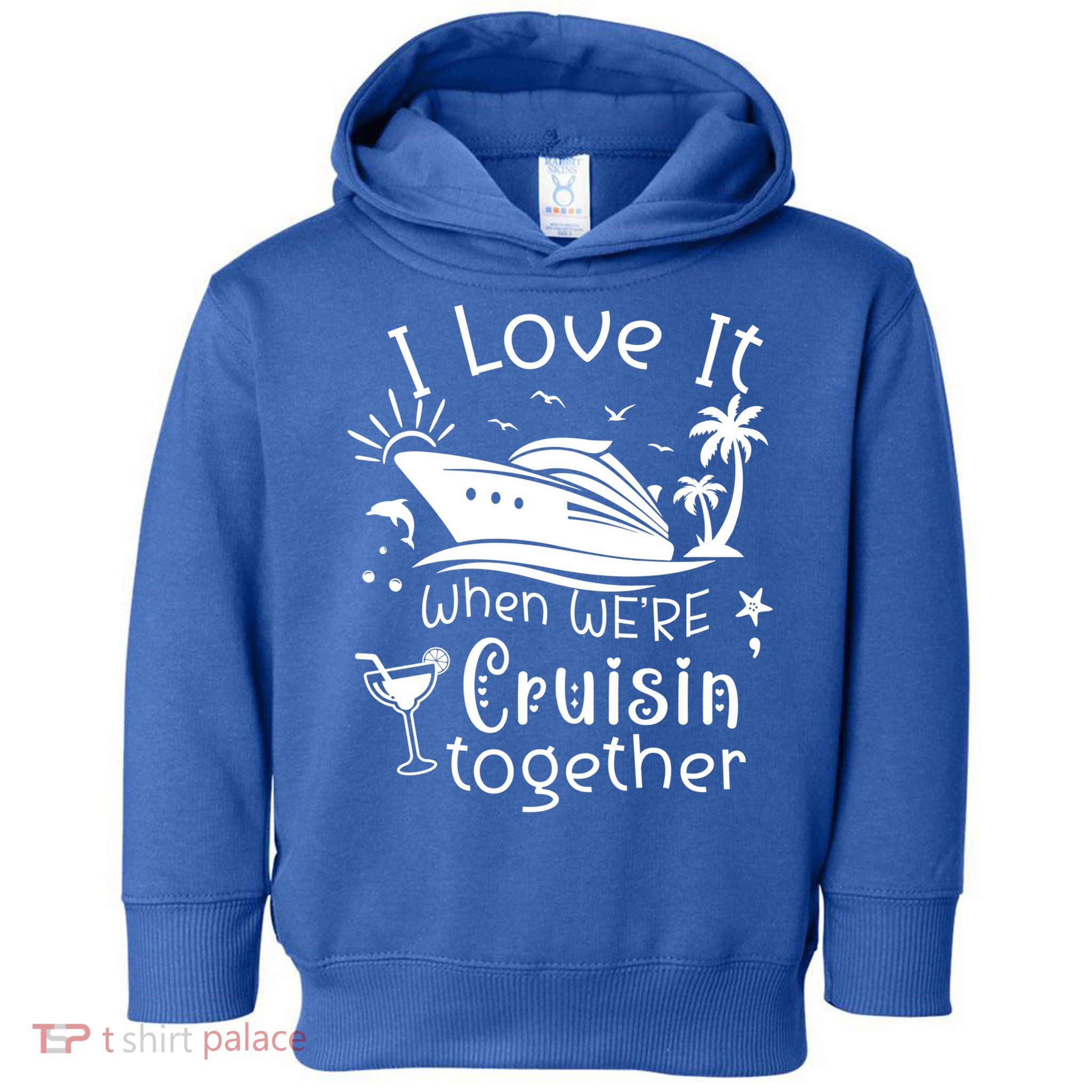 I Love It When Were Cruisin Together Funny Crusing Cruise Gift Toddler Hoodie