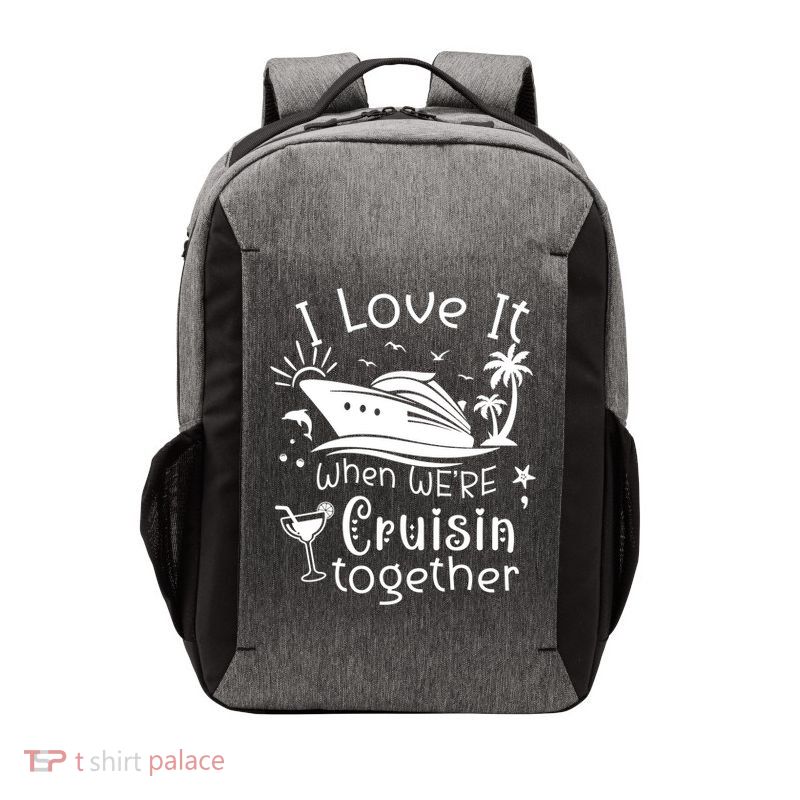 I Love It When Were Cruisin Together Funny Crusing Cruise Gift Vector Backpack