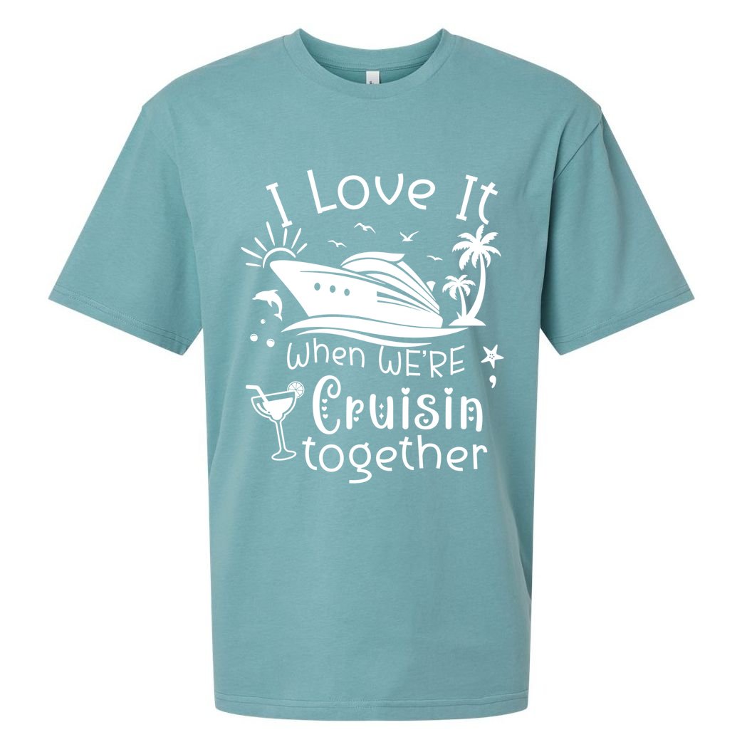 I Love It When Were Cruisin Together Funny Crusing Cruise Gift Sueded Cloud Jersey T-Shirt