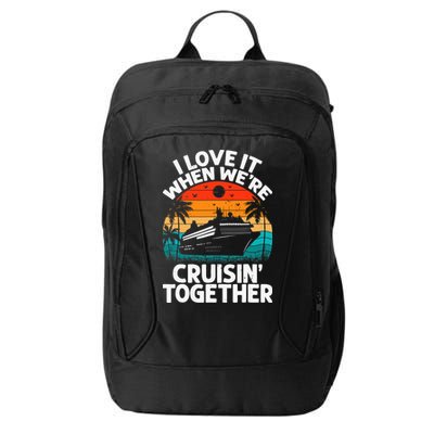 I Love It When We're Cruisin Together Retro Vintage Cruise City Backpack