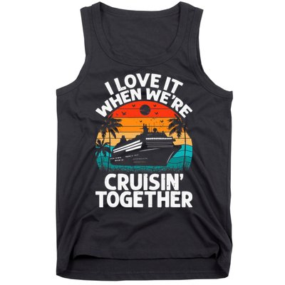 I Love It When We're Cruisin Together Retro Vintage Cruise Tank Top