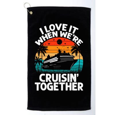 I Love It When We're Cruisin Together Retro Vintage Cruise Golf Towel