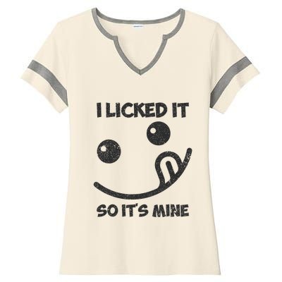 I Licked It So ItS Mine Ladies Halftime Notch Neck Tee