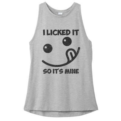 I Licked It So ItS Mine Ladies PosiCharge Tri-Blend Wicking Tank