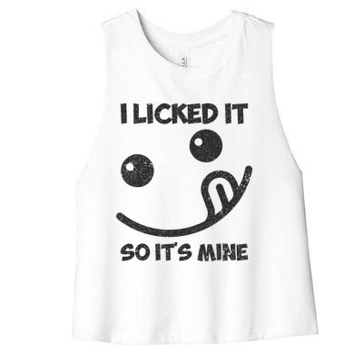 I Licked It So ItS Mine Women's Racerback Cropped Tank