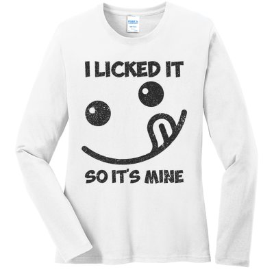 I Licked It So ItS Mine Ladies Long Sleeve Shirt