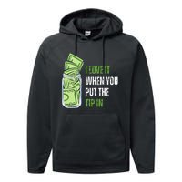 I Love It When You Put The Tip In Funny Bartender Performance Fleece Hoodie