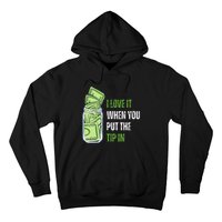 I Love It When You Put The Tip In Funny Bartender Hoodie