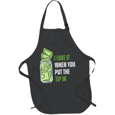 I Love It When You Put The Tip In Funny Bartender Full-Length Apron With Pockets