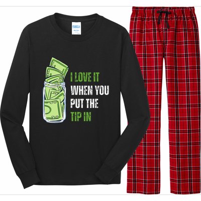 I Love It When You Put The Tip In Funny Bartender Long Sleeve Pajama Set