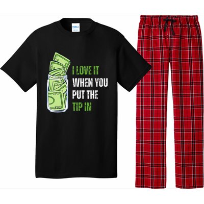 I Love It When You Put The Tip In Funny Bartender Pajama Set