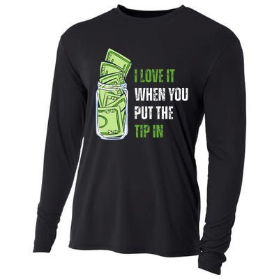 I Love It When You Put The Tip In Funny Bartender Cooling Performance Long Sleeve Crew