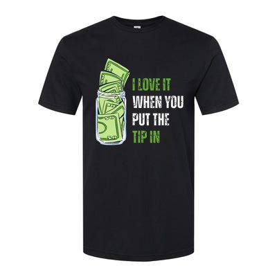 I Love It When You Put The Tip In Funny Bartender Softstyle CVC T-Shirt