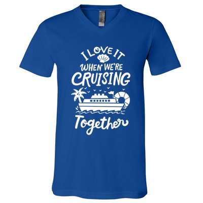 I Love It When Were Cruisin Together Cruise For Couples Cute Gift V-Neck T-Shirt