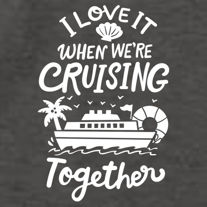 I Love It When Were Cruisin Together Cruise For Couples Cute Gift Vector Backpack