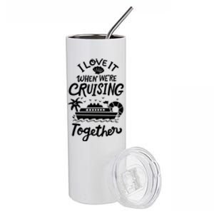 I Love It When Were Cruisin Together Cruise For Couples Cute Gift Stainless Steel Tumbler