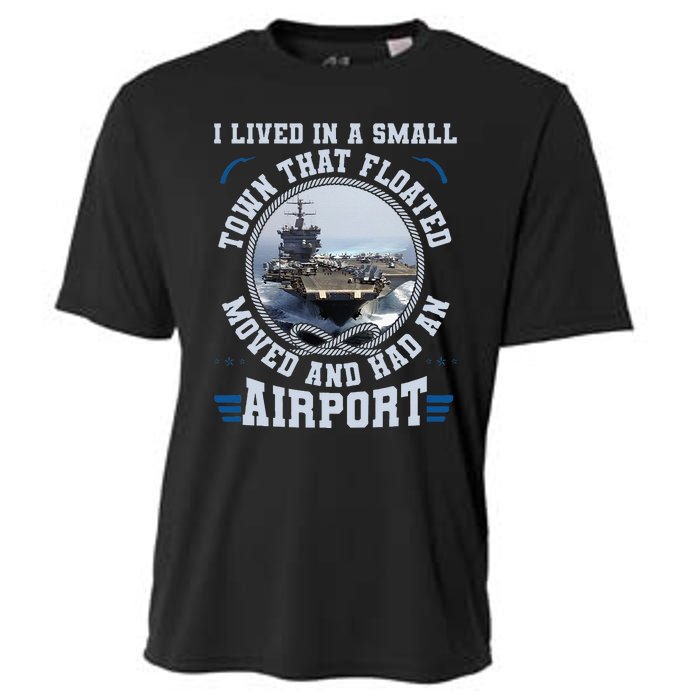 I Lived In A Small Town That Floated U S Aircraft Carrier Cooling Performance Crew T-Shirt