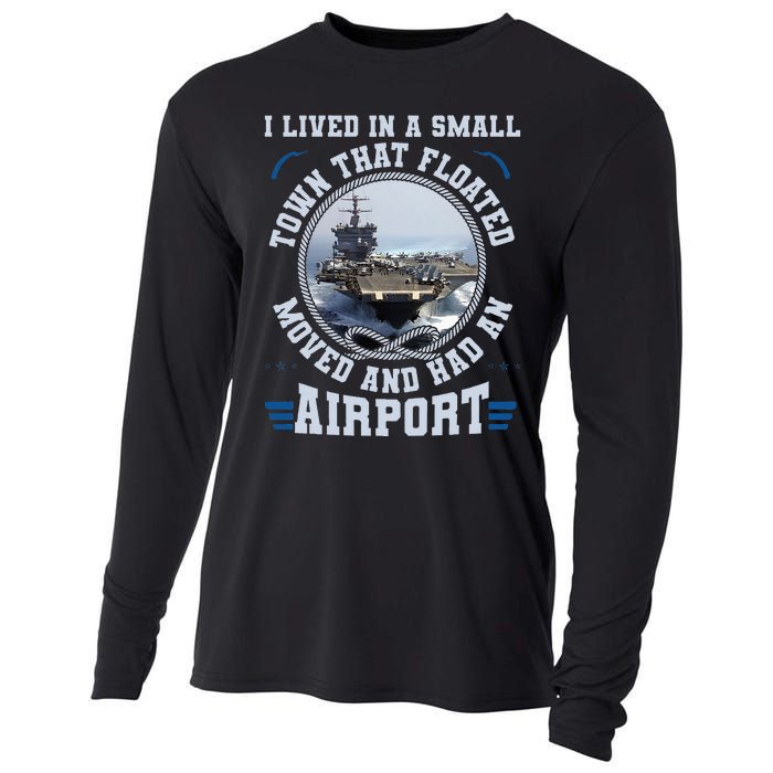 I Lived In A Small Town That Floated U S Aircraft Carrier Cooling Performance Long Sleeve Crew