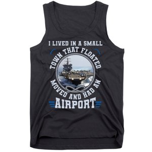 I Lived In A Small Town That Floated U S Aircraft Carrier Tank Top