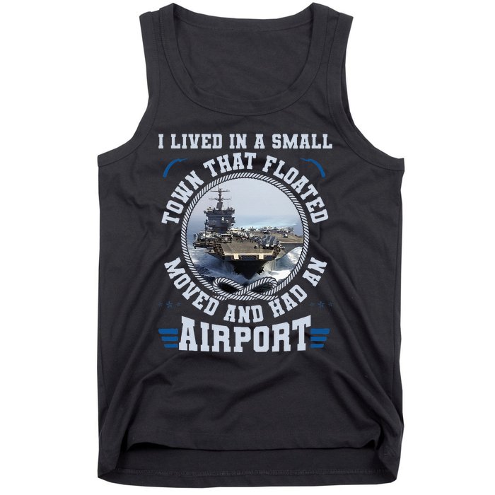 I Lived In A Small Town That Floated U S Aircraft Carrier Tank Top