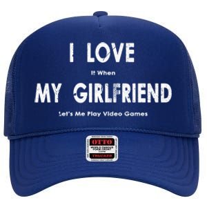 I Love It When My Friend Lets Me Play Video Games Gift High Crown Mesh Back Trucker Hat