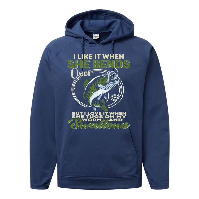 I Like It When She Bends Over Fishing I Love Fishing Performance Fleece Hoodie