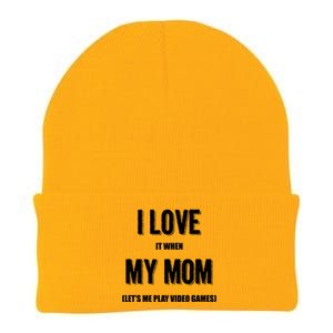 I Love It When My Mom Lets Me Play Video Games Gamer Funny Gift Funny Gift Knit Cap Winter Beanie