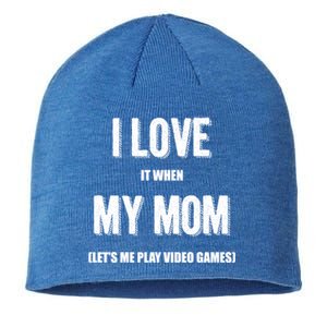 I Love It When My Mom Lets Me Play Video Games Gamer Funny Gift Funny Gift Sustainable Beanie