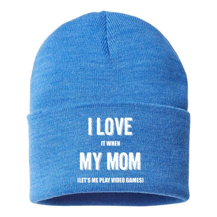 I Love It When My Mom Lets Me Play Video Games Gamer Funny Gift Funny Gift Sustainable Knit Beanie