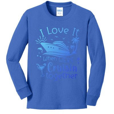 I Love It When Were Cruisin Together Funny Crusing Cruise Gift Kids Long Sleeve Shirt