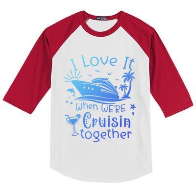 I Love It When Were Cruisin Together Funny Crusing Cruise Gift Kids Colorblock Raglan Jersey