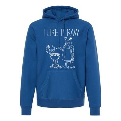 I Like It Raw Beef Meat Barbecue Cool Gift Premium Hoodie