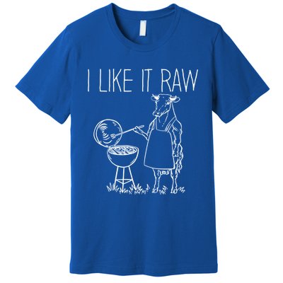 I Like It Raw Beef Meat Barbecue Cool Gift Premium T-Shirt