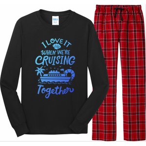 I Love It When Were Cruisin Together Cruise For Couples Cute Gift Long Sleeve Pajama Set