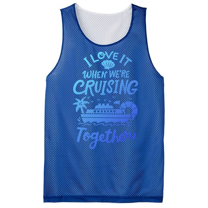 I Love It When Were Cruisin Together Cruise For Couples Cute Gift Mesh Reversible Basketball Jersey Tank