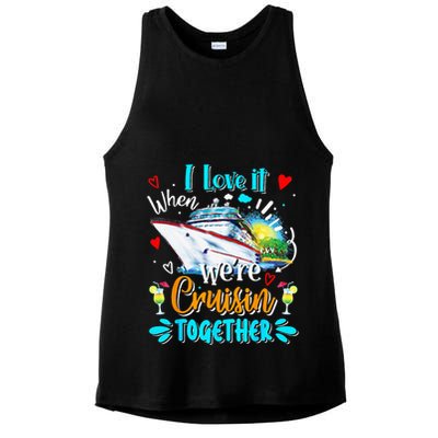 I Love It When We Are Cruisin Together Funny Cruise Lover Ladies PosiCharge Tri-Blend Wicking Tank