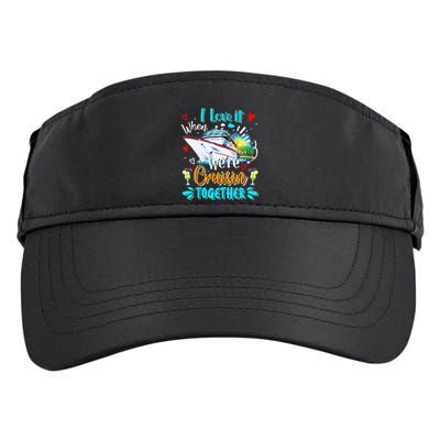 I Love It When We Are Cruisin Together Funny Cruise Lover Adult Drive Performance Visor