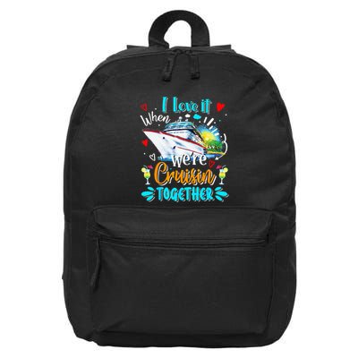 I Love It When We Are Cruisin Together Funny Cruise Lover 16 in Basic Backpack