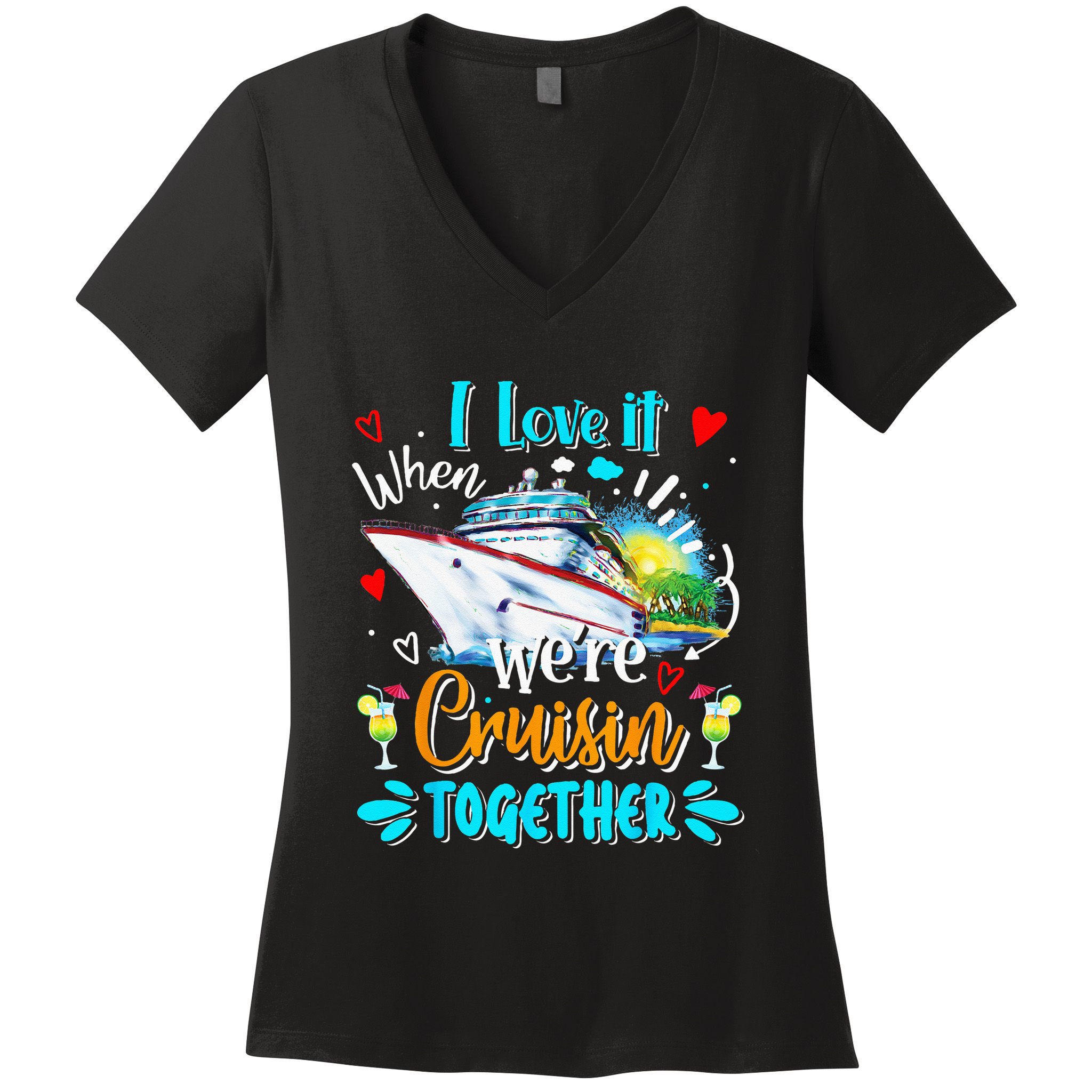 I Love It When We Are Cruisin Together Funny Cruise Lover Women's V-Neck T-Shirt