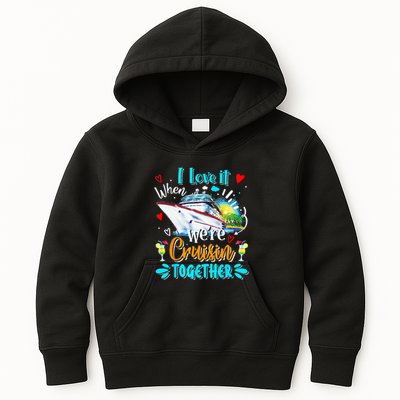 I Love It When We Are Cruisin Together Funny Cruise Lover Kids Hoodie