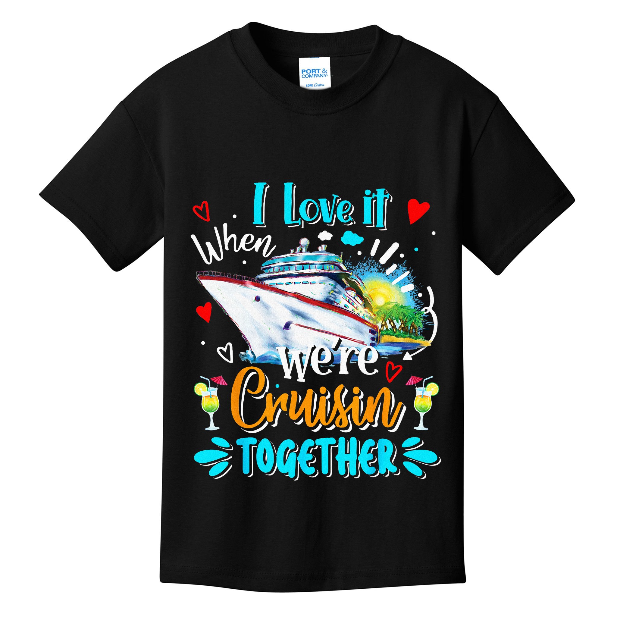I Love It When We Are Cruisin Together Funny Cruise Lover Kids T-Shirt