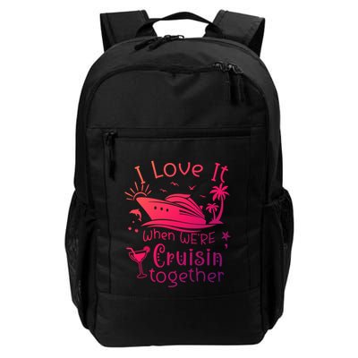 I Love It When Were Cruisin Together Funny Crusing Cruise Gift Backpack