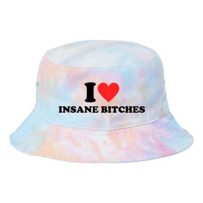 I Love Insane Bitches I Am Insane Couples Tie Dye Newport Bucket Hat